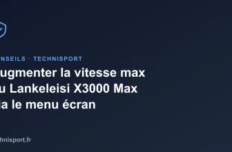 Augmenter la vitesse max du Lankeleisi X3000 Max via le menu écran