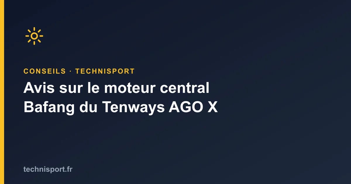 Illustration : Avis sur le moteur central Bafang du Tenways AGO X