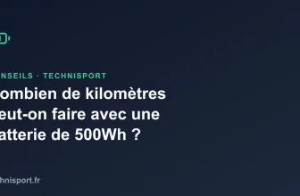 Combien de kilomètres peut-on faire avec une batterie de 500Wh ?