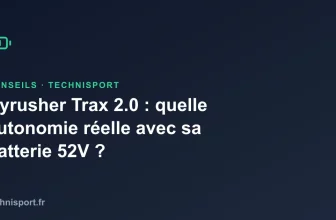 Cyrusher Trax 2.0 : quelle autonomie réelle avec sa batterie 52V ?