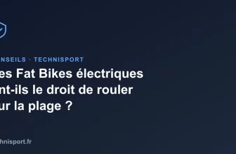 Les Fat Bikes électriques ont-ils le droit de rouler sur la plage ?