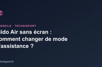 Fiido Air sans écran : comment changer de mode d&rsquo;assistance ?