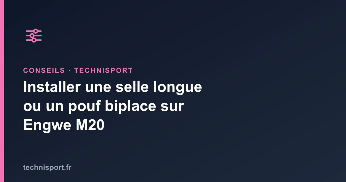 Illustration : Installer une selle longue ou un pouf biplace sur Engwe M20
