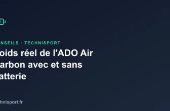 Poids réel de l&rsquo;ADO Air Carbon avec et sans batterie
