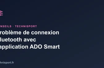 Problème de connexion Bluetooth avec l&rsquo;application ADO Smart