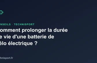 Comment prolonger la durée de vie d&rsquo;une batterie de vélo électrique ?