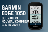 Le Garmin Edge 1050 vaut-il son prix ? Avis 2025