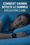 Comment Garmin détecte le sommeil ? Le fonctionnement expliqué simplement