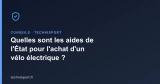Quelles sont les aides de l&rsquo;État pour l&rsquo;achat d&rsquo;un vélo électrique ?
