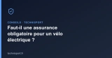 Faut-il une assurance obligatoire pour un vélo électrique ?