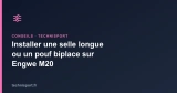Installer une selle longue ou un pouf biplace sur Engwe M20