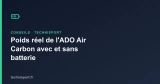 Poids réel de l&rsquo;ADO Air Carbon avec et sans batterie