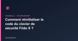 Comment réinitialiser le code du clavier de sécurité Fiido X ?