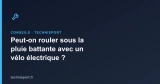 Peut-on rouler sous la pluie battante avec un vélo électrique ?