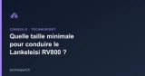 Quelle taille minimale pour conduire le Lankeleisi RV800 ?